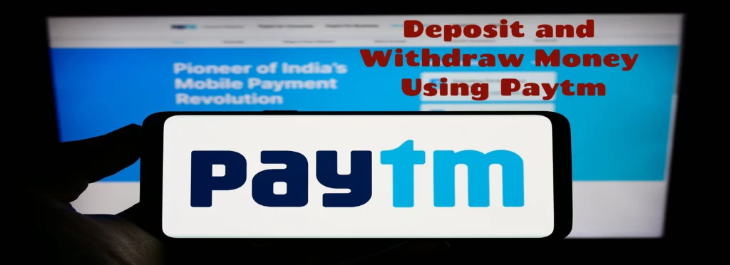 Deposit and Withdraw Money Using Paytm