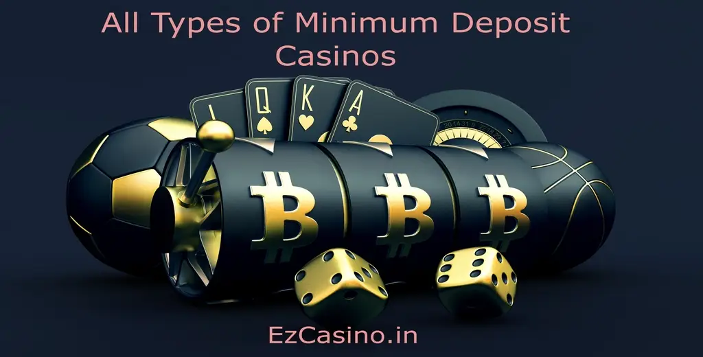 All Types of Minimum Deposit Casinos#3