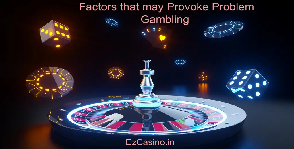 Factors that may Provoke Problem Gambling #3