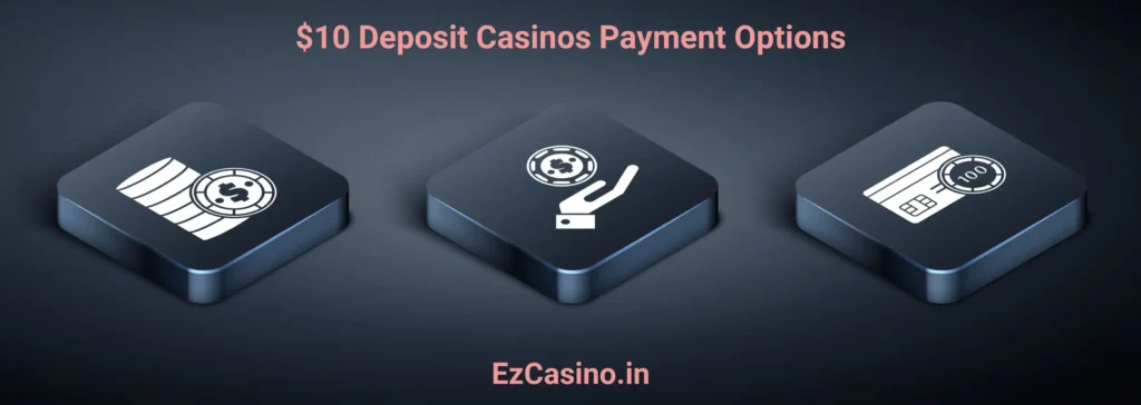 $10 Deposit Casinos Payment Options#2
